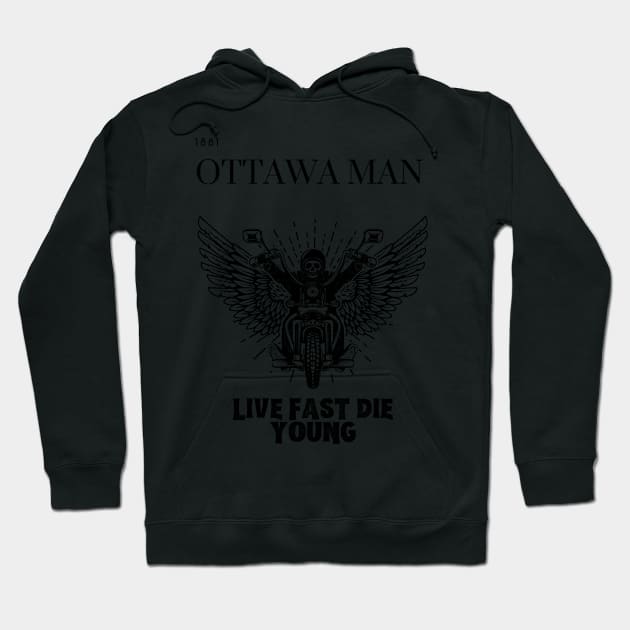 live fast die young motorcycle ottawa man design Hoodie by hasanclgn